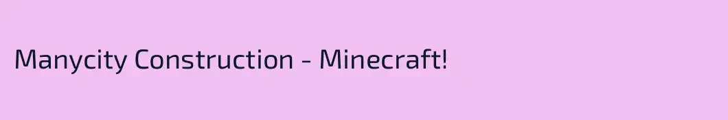 Manycity Construction - Minecraft!